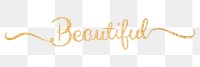 PNG beautiful word, gold glittery calligraphy digital sticker in transparent background