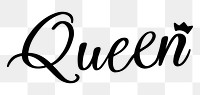 Queen png word, minimal black calligraphy, digital sticker with white outline in transparent background