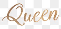 PNG queen word, gold glittery calligraphy digital sticker in transparent background