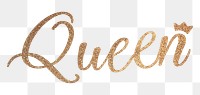 Queen png, gold glittery calligraphy digital sticker in transparent background