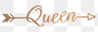 Queen png word, gold glittery calligraphy digital sticker in transparent background