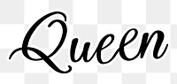 Queen png word, minimal black calligraphy, digital sticker with white outline in transparent background