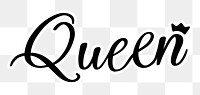 Queen word png, minimal black calligraphy, digital sticker with white outline in transparent background