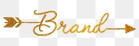 Brand png word, gold glittery calligraphy digital sticker in transparent background