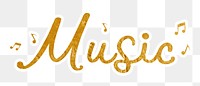 Music png word, gold glittery calligraphy, digital sticker with white outline in transparent background