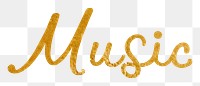 PNG music word, gold glittery calligraphy digital sticker in transparent background