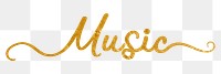 PNG music word, gold glittery calligraphy digital sticker in transparent background