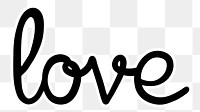 Love word png, minimal black calligraphy, digital sticker with white outline in transparent background