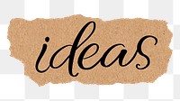 PNG ideas word, black calligraphy on torn paper, transparent background