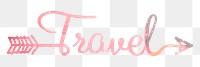 PNG travel word sticker, pastel pink calligraphy text in transparent background