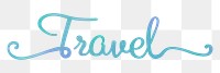 Travel word png sticker, blue calligraphy text in transparent background