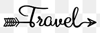 Travel word png, minimal black calligraphy, digital sticker with white outline in transparent background