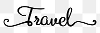 Travel png word, minimal black calligraphy, digital sticker with white outline in transparent background