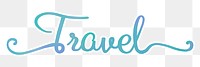 PNG travel word, blue calligraphy text in transparent background