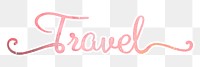 PNG travel word sticker, pastel pink calligraphy text in transparent background