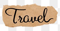 Travel word png, black calligraphy on torn paper, transparent background