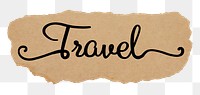 Travel word png, black calligraphy on torn paper, transparent background