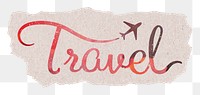 Travel png word, pastel red calligraphy, ripped paper sticker in transparent background