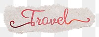 Travel png word, pastel red calligraphy, ripped paper sticker in transparent background