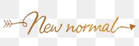 New normal png, gold glittery calligraphy digital sticker in transparent background