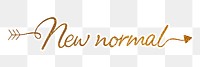 PNG new normal, gold glittery calligraphy, digital sticker with white outline in transparent background