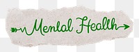 PNG mental health word, torn paper, green calligraphy in transparent background