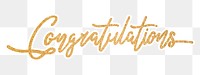 Congratulations png word, gold glittery calligraphy, digital sticker with white outline in transparent background
