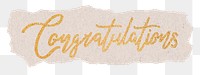 Congratulations png word, gold glittery calligraphy on ripped paper, transparent background