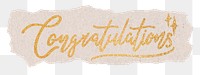 PNG congratulations word, ripped paper, gold glittery calligraphy on transparent background