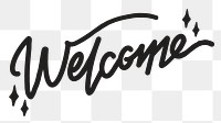 Welcome png word, minimal black calligraphy, digital sticker with white outline in transparent background