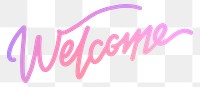 Welcome png sticker, pink aesthetic calligraphy text in transparent background