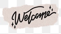 PNG welcome word, black calligraphy on torn paper, transparent background