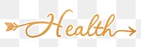 PNG health word, gold glittery calligraphy, digital sticker with white outline in transparent background