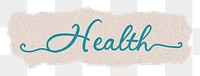 PNG health sticker, ripped paper, blue calligraphy text in transparent background