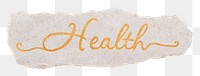 Health png word, gold glittery calligraphy on torn paper, transparent background