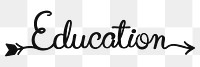 Education png word, minimal black calligraphy, digital sticker with white outline in transparent background