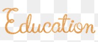 Education png word, gold glittery calligraphy digital sticker in transparent background