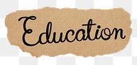 Education png word, ripped paper, simple black calligraphy on transparent background