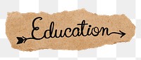 Education png word, black calligraphy on torn paper, transparent background