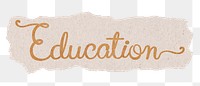 Education word png, gold glittery calligraphy on ripped paper, transparent background