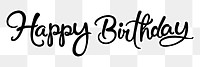 PNG happy birthday, minimal black calligraphy, digital sticker with white outline in transparent background