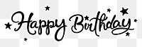 PNG happy birthday, minimal black calligraphy, digital sticker with white outline in transparent background