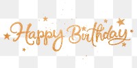 Happy birthday png, gold glittery calligraphy, message digital sticker in transparent background