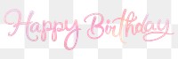 Happy birthday png sticker, pastel pink calligraphy text in transparent background