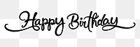 PNG happy birthday, minimal black calligraphy, digital sticker with white outline in transparent background