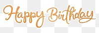 PNG happy birthday, gold glittery calligraphy, digital sticker with white outline in transparent background