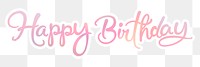 PNG happy birthday sticker, pastel pink calligraphy text in transparent background