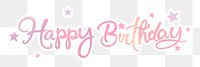 Happy birthday png sticker, pastel pink calligraphy text in transparent background