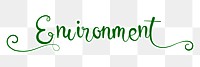 PNG environment word, green calligraphy digital sticker in transparent background