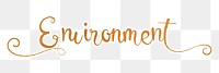 Environment png word, gold glittery calligraphy, digital sticker with white outline in transparent background